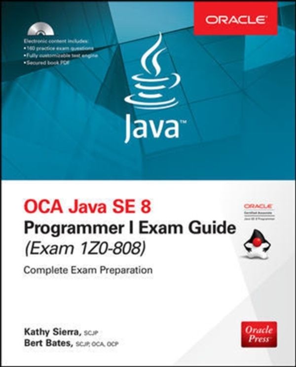 Cover Art for 9781260011395, Oca Java Se 8 Programmer Eg by Kathy Sierra, Bert Bates