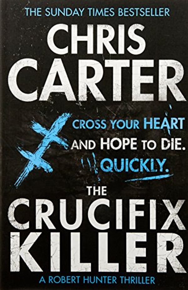 Cover Art for 9781471143069, The Crucifix Killer by Chris Carter