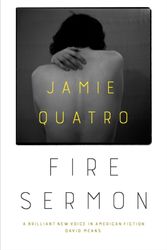 Cover Art for 9781509858583, Fire Sermon by Jamie Quatro