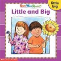 Cover Art for 9780439511773, Little and Big (Sight Word Readers) (Sight Word Library) by Linda Beech