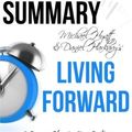 Cover Art for B01FIXRTUW, Michael Hyatt & Daniel Harkavy's Living Forward Summary: A Proven Plan to Stop Drifting and Get The Life You Want by Ant Hive Media (2016-04-09) by Ant Hive Media