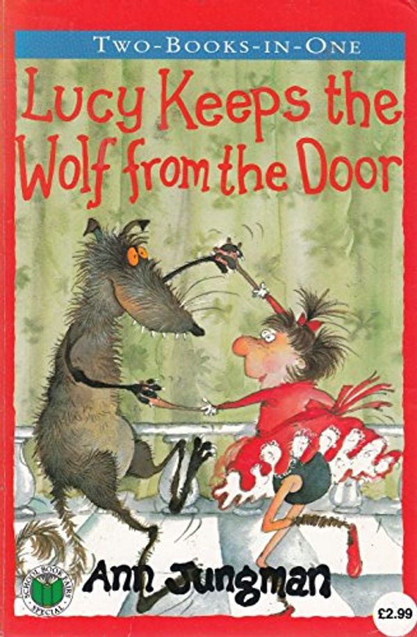 Cover Art for 9780006791386, LUCY AND THE WOLF IN SHEEPS CLOTHING AND LUCY KEEPS THE WOLF FROM THE DOOR. by Ann Jungman