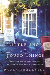 Cover Art for 9781250229502, The Little Shop of Found Things by Paula Brackston