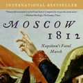 Cover Art for 9780061086861, Moscow 1812 by Adam Zamoyski