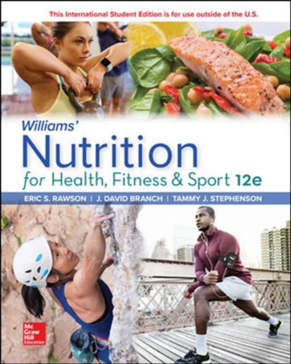 Cover Art for 9781260547672, Williams' Nutrition for Health, Fitness and Sport by Eric Rawson, David Branch, Stephenson PhD, Tammy J.