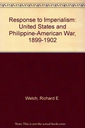 Cover Art for 9780807813485, Response to Imperialism by Richard E. Welch