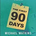 Cover Art for 0787721873983, The First 90 Days: Critical Success Strategies for New Leaders at All Levels by Michael Watkins