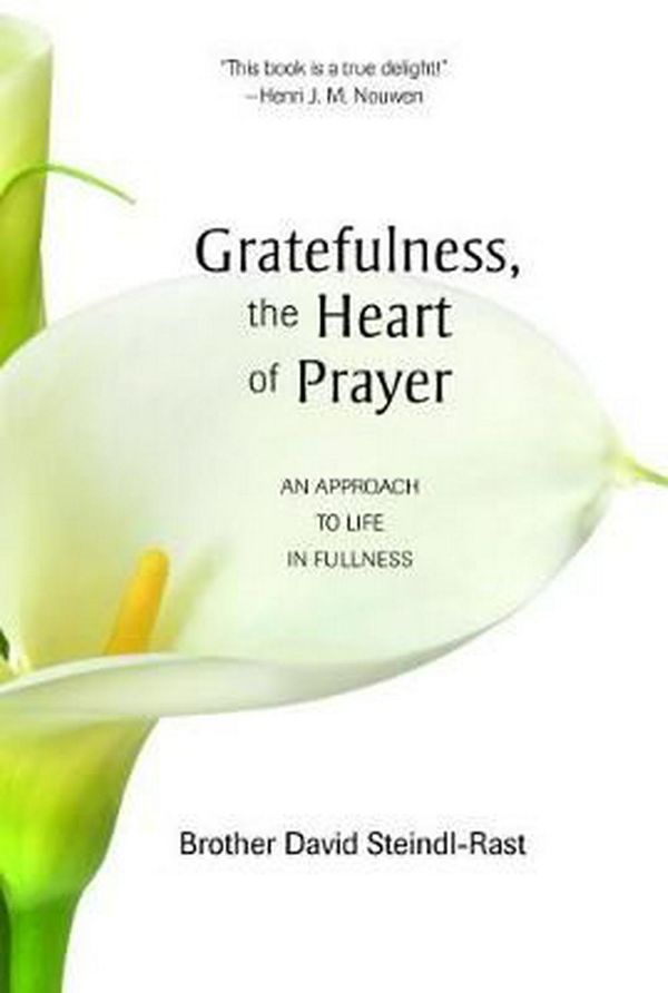 Cover Art for 9780809126286, Gratefulness, the Heart of Prayer by David Steindl-Rast