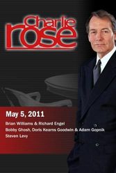 Cover Art for 0886470154517, Charlie Rose - Brian Williams & Richard Engel  / Bobby Ghosh, Doris Kearns Goodwin & Adam Gopnik / Steven Levy (May 5, 2011) by Unknown