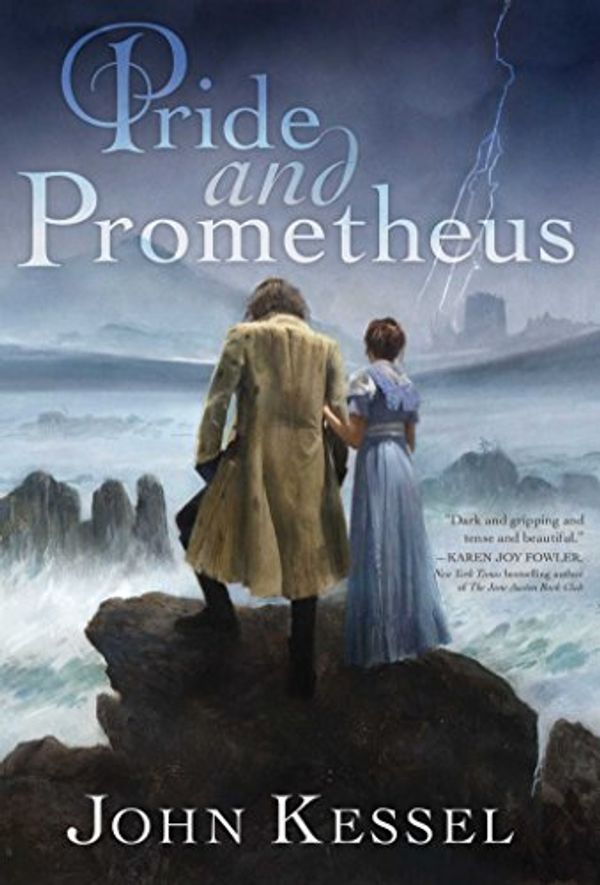 Cover Art for 9781481481489, Pride and Prometheus by John Kessel