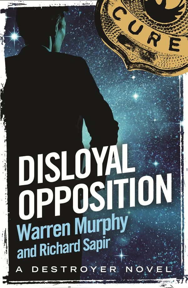 Cover Art for 9780751560725, Disloyal Opposition: Number 123 in Series by Warren Murphy
