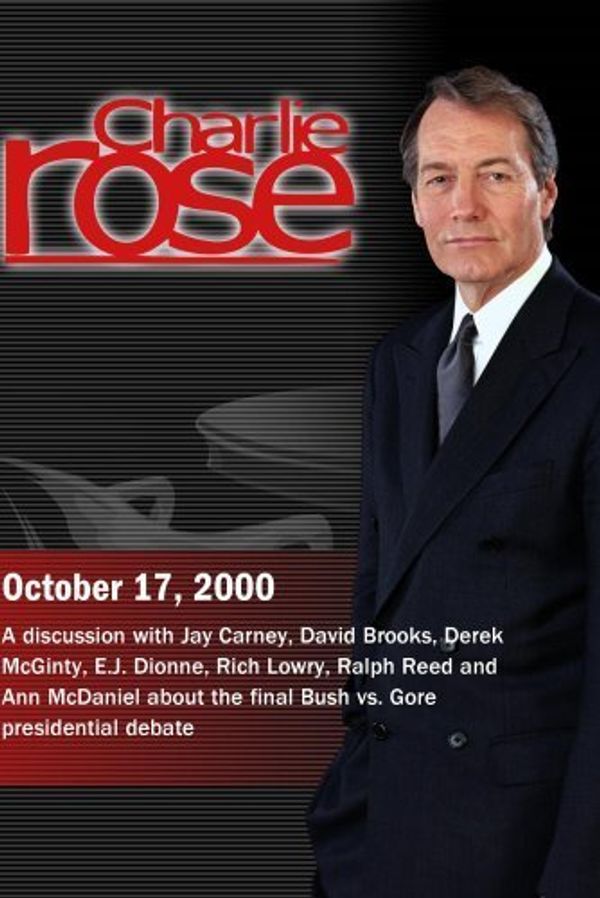 Cover Art for B01GUP699Y, Charlie Rose with Jay Carney, David Brooks, Derek McGinty, E.J. Dionne, Rich Lowry, Ralph Reed & Ann McDaniel (October 17, 2000) by 