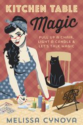 Cover Art for 9780738762708, Kitchen Table Magic: Pull Up a Chair, Light a Candle & Let's Talk Magic by Melissa Cynova