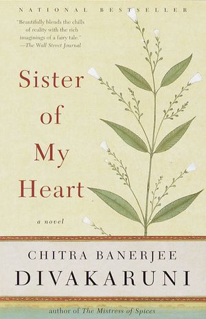 Cover Art for 9780385489515, Sister of My Heart by Chitra Banerjee Divakaruni