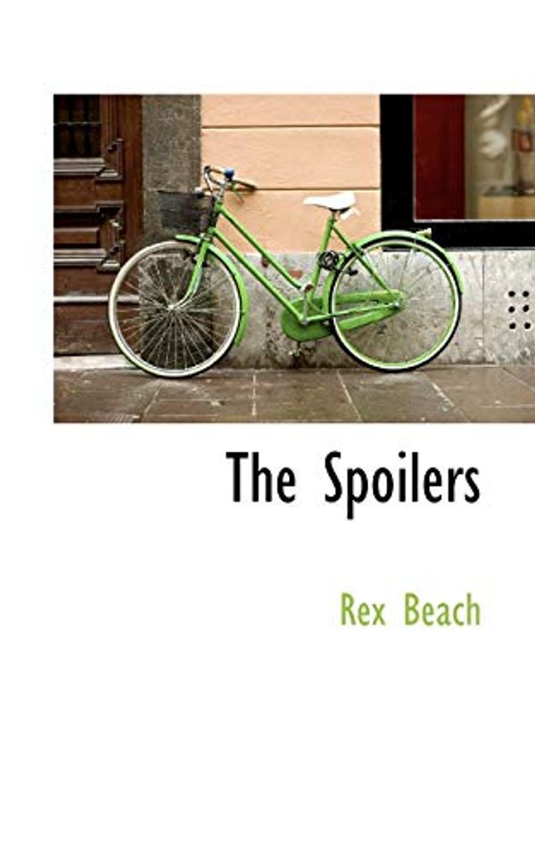 Cover Art for 9780559435294, The Spoilers by Rex Beach