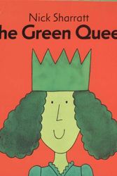 Cover Art for 9781406309874, The Green Queen by Nick Sharratt