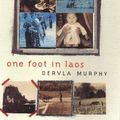 Cover Art for 9780719559693, One Foot in Laos by Dervla Murphy