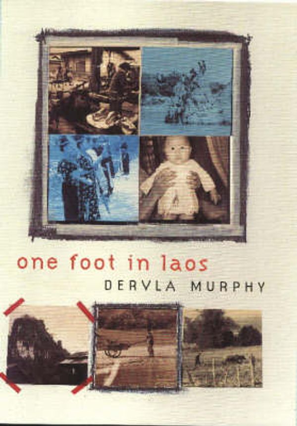 Cover Art for 9780719559693, One Foot in Laos by Dervla Murphy