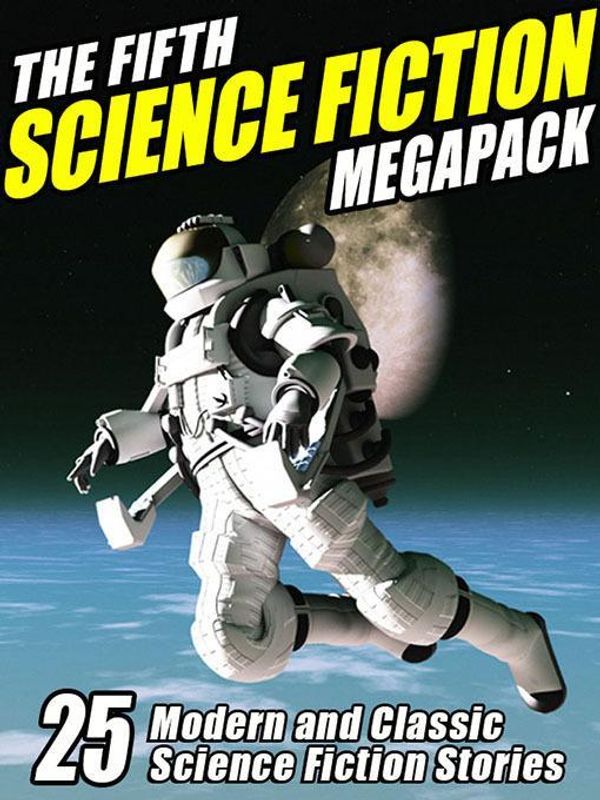 Cover Art for 2370004526058, The Fifth Science Fiction MEGAPACK ® by Gardner Dozois,Allen Steele,Cory Doctorow