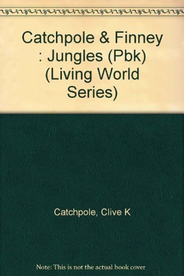 Cover Art for 9780803700369, Catchpole & Finney : Jungles (Pbk) by Clive Catchpole