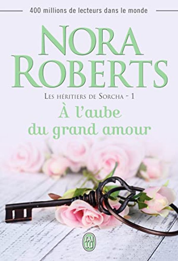 Cover Art for 9782290091821, À l'aube du grand amour: 1 by Nora Roberts