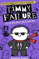 Cover Art for 9781406382792, Timmy Failure: It's the End When I Say It's the End by Stephan Pastis