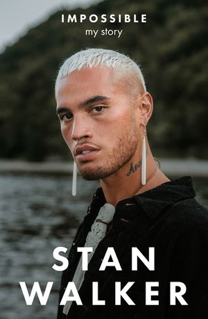 Cover Art for 9781775541479, Impossible: My Story by Stan Walker