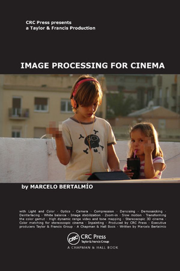 Cover Art for 9780367378936, Image Processing for Cinema by Marcelo Bertalmio