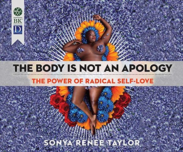 Cover Art for 9781520099408, The Body is Not an Apology by Sonya Renee Taylor