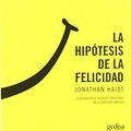 Cover Art for 9788497841528, La hipotesis de la felicidad. La busqueda de verdades modernas en la sabiduria antigua (Psicologia) (Spanish Edition) by Jonathan Haidt
