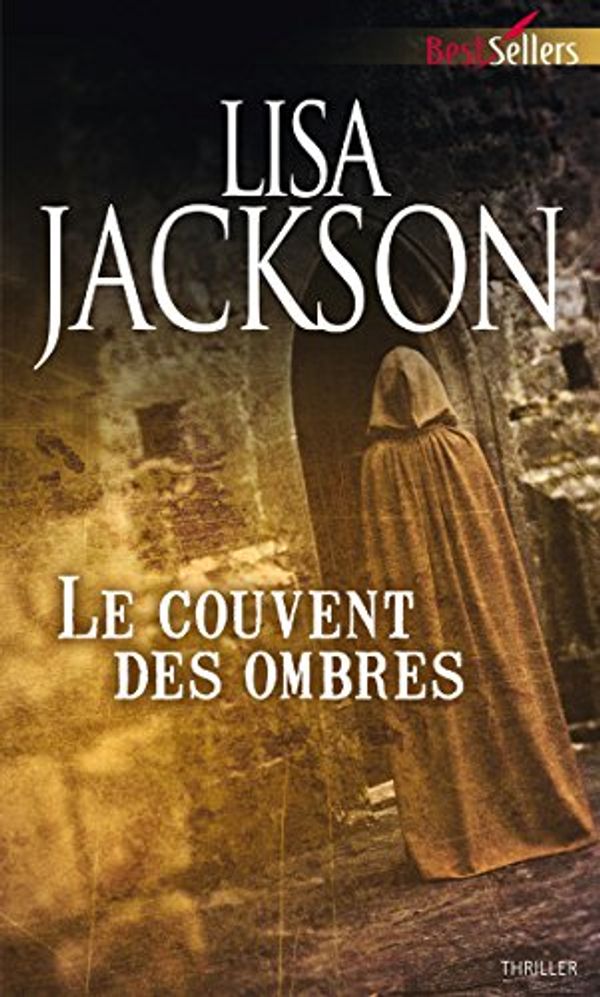 Cover Art for 9782280284707, Le couvent des ombres by Lisa Jackson