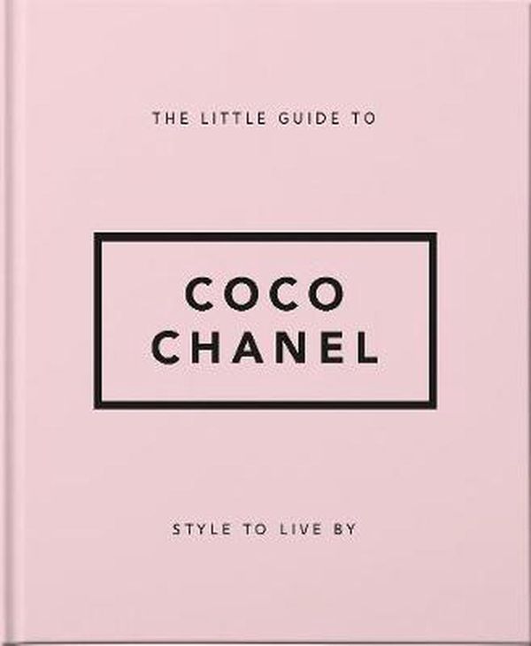 Cover Art for 9781911610533, The Little Guide to Coco Chanel by Orange Hippo!