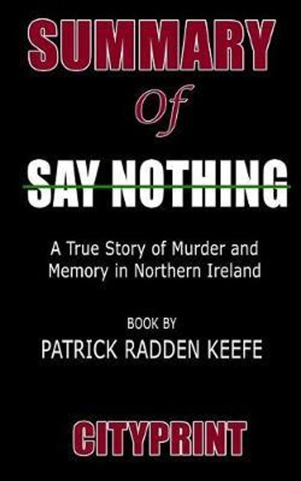Cover Art for 9781094685540, Summary of Say Nothing by Cityprint
