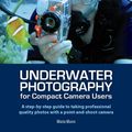 Cover Art for 9781118345559, Underwater Photography for Compact Camera Users by Maria Munn