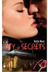 Cover Art for 9781601542717, City of Secrets by Katie Reus
