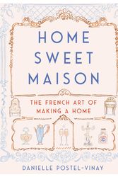 Cover Art for 9780062741691, Home Sweet Maison by Postel-Vinay, Danielle