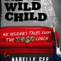 Cover Art for 9780730494553, Real Wild Child: An insider's tales from the rage couch by Narelle Gee