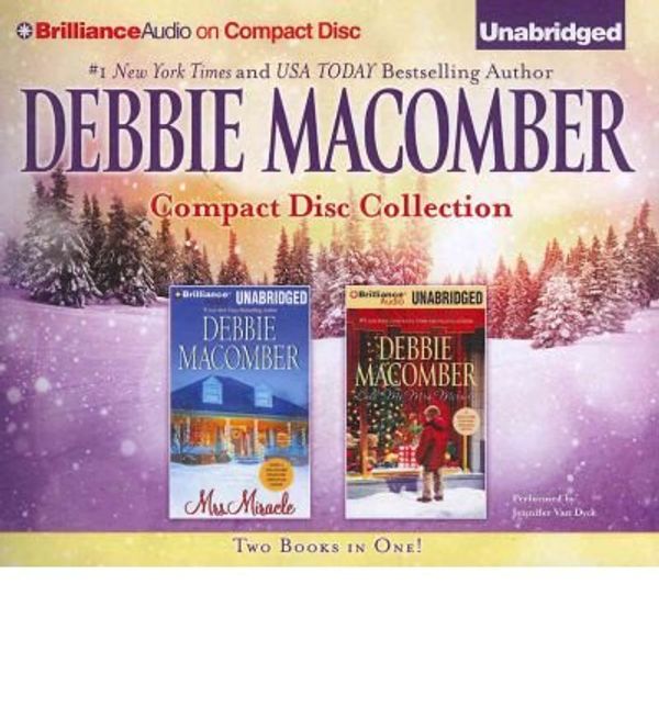 Cover Art for 0884199965346, Debbie Macomber CD Collection 3: Mrs. Miracle, Call Me Mrs. Miracle (CD-Audio) - Common by By (author) Debbie Macomber, Read by Jennifer Van Dyck