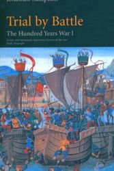 Cover Art for 9780571200955, Hundred Years War: Trial by Battle v. 1 by Jonathan Sumption