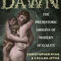 Cover Art for 9781921844249, Sex at Dawn: The prehistoric origins of modern sexuality by Christopher Ryan, Cacilda Jetha
