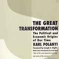Cover Art for 0884877023498, The Great Transformation: The Political and Economic Origins of Our Time by Karl Polanyi