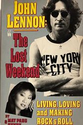 Cover Art for 9781561711765, John Lennon: "The Lost Weekend" by May Pang, Henry Edwards