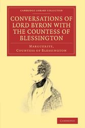 Cover Art for 9781108033930, Conversations of Lord Byron with the Countess of Blessington by Marguerite Blessington