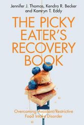 Cover Art for 9781108796170, The Picky Eater's Recovery Book by Jennifer J. Thomas, Kendra R. Becker, Kamryn T. Eddy