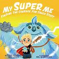 Cover Art for 9780578612447, My Super Me by Todd Herman, Eevi Jones
