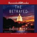 Cover Art for 9781428100022, The Betrayed by David Hosp