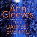 Cover Art for B0861CPBXD, The Darkest Evening by Ann Cleeves