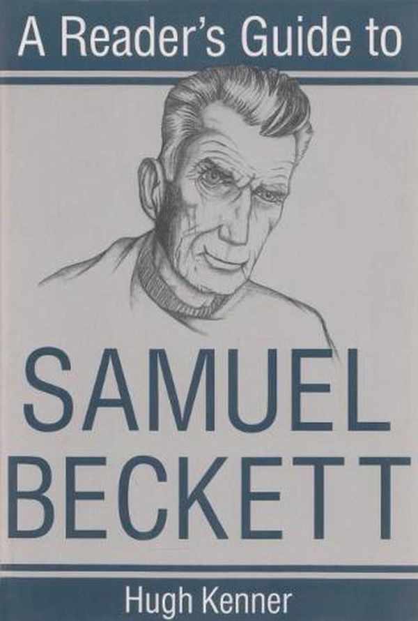 Cover Art for 9780815603863, A Reader's Guide to Samuel Beckett by Hugh Kenner