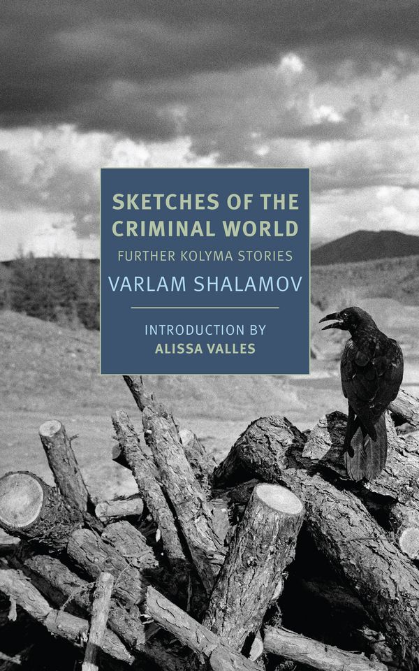 Cover Art for 9781681373676, Sketches of the Criminal World: Further Kolyma Stories by Varlam Shalamov