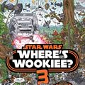 Cover Art for 9781405293464, Star Wars: Where's the Wookiee 3 by Lucasfilm